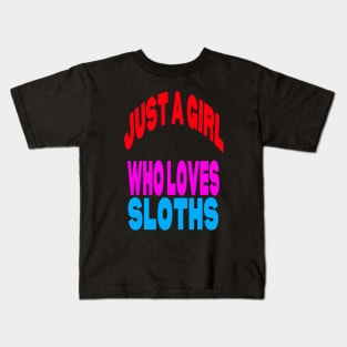 Just a girl who loves sloths Kids T-Shirt